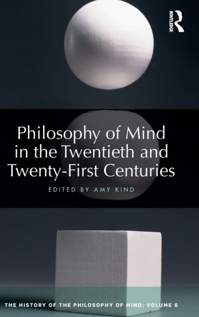 Book cover of: Philosophy of Mind in the Twentieth and Twenty-First Centuries. By: Amy Kind