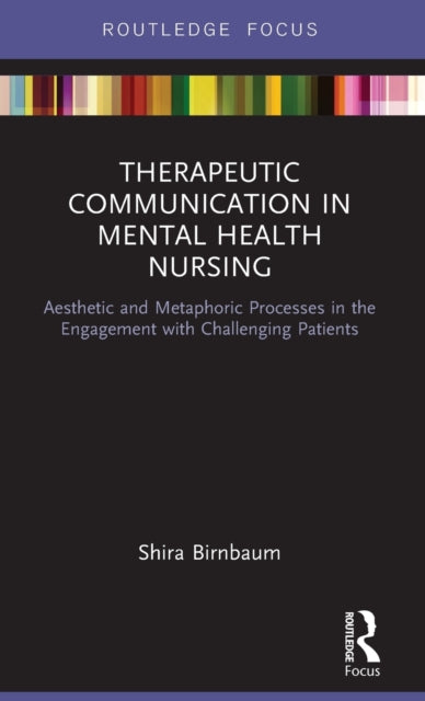 Book cover of: Therapeutic Communication in Mental Health Nursing. By: Shira Birnbaum