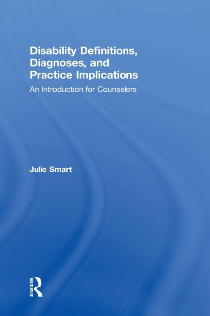 Book cover of: Disability Definitions, Diagnoses, and Practice Implications. By: Julie Smart