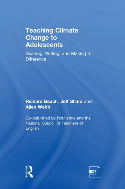Book cover of: Teaching Climate Change to Adolescents. By: Richard Beach