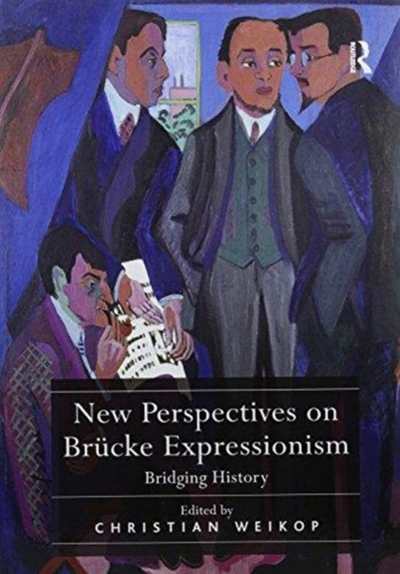 Book cover of: New Perspectives on Brucke Expressionism. By: Christian Weikop