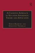 A Cognitive Approach to Situation Awareness: Theory and Application