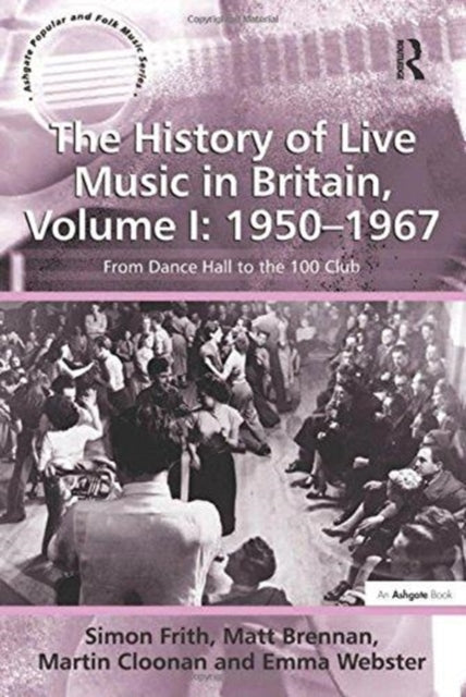 The History of Live Music in Britain, Volume I: 1950-1967