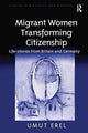 Book cover of: Migrant Women Transforming Citizenship. By: Umut Erel