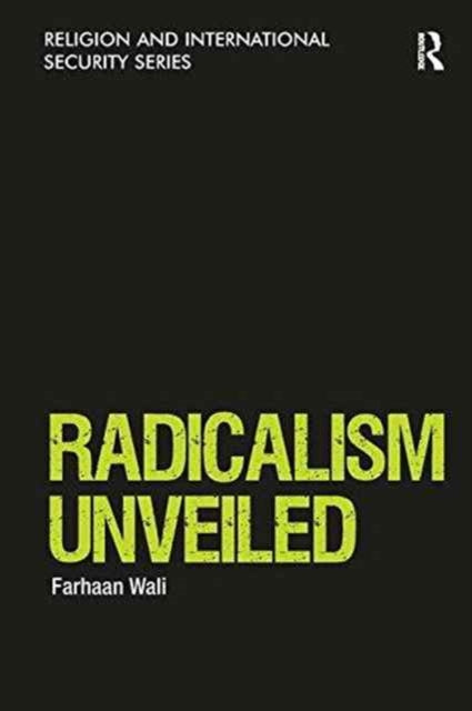 Book cover of: Radicalism Unveiled. By: Farhaan Wali