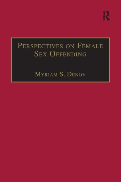 Book cover of: Perspectives on Female Sex Offending. By: Myriam S. Denov