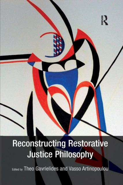 Book cover of: Reconstructing Restorative Justice Philosophy. By: Theo Gavrielides