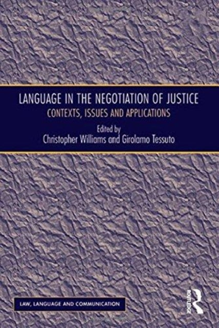 Book cover of: Language in the Negotiation of Justice. By: Girolamo Tessuto