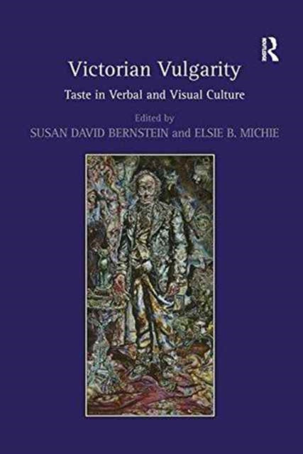 Book cover of: Victorian Vulgarity. By: Susan David Bernstein