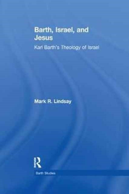 Book cover of: Barth, Israel, and Jesus. By: Mark R. Lindsay