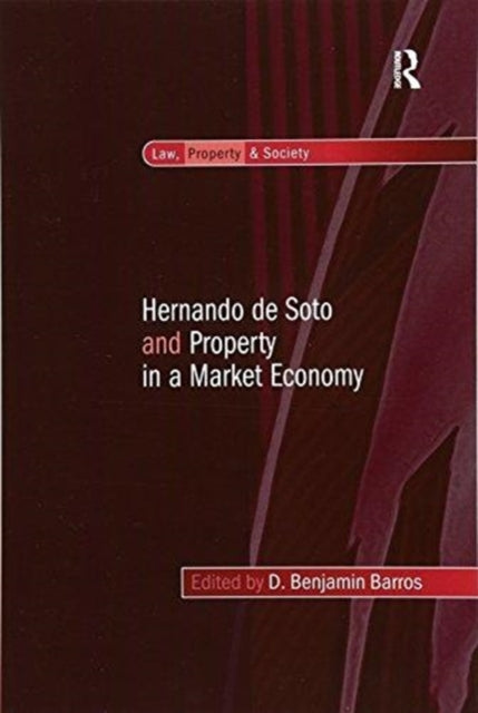 Book cover of: Hernando de Soto and Property in a Market Economy. By: D. Benjamin Barros