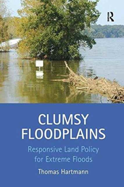 Book cover of: Clumsy Floodplains. By: Thomas Hartmann
