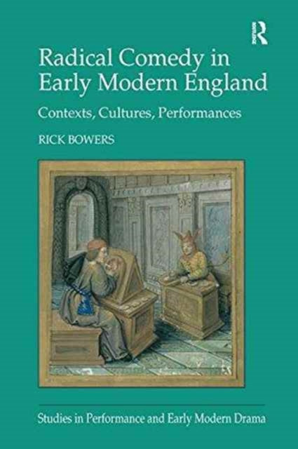 Book cover of: Radical Comedy in Early Modern England. By: Rick Bowers