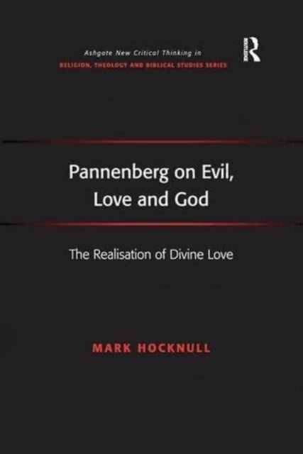Book cover of: Pannenberg on Evil, Love and God. By: Mark Hocknull