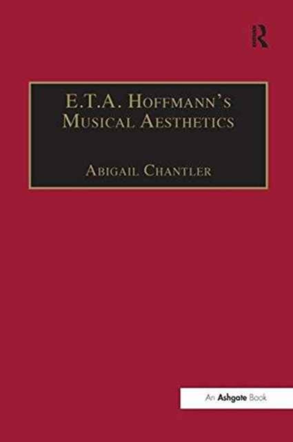 Book cover of: E.T.A. Hoffmann's Musical Aesthetics. By: Abigail Chantler