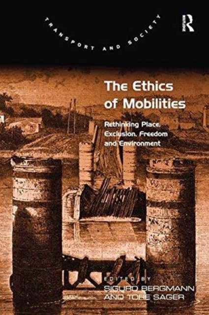 Book cover of: Ethics of Mobilities. By: Tore Sager