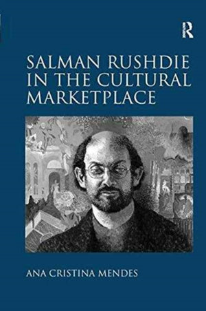 Salman Rushdie in the Cultural Marketplace