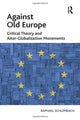 Book cover of: Against Old Europe. By: Raphael Schlembach