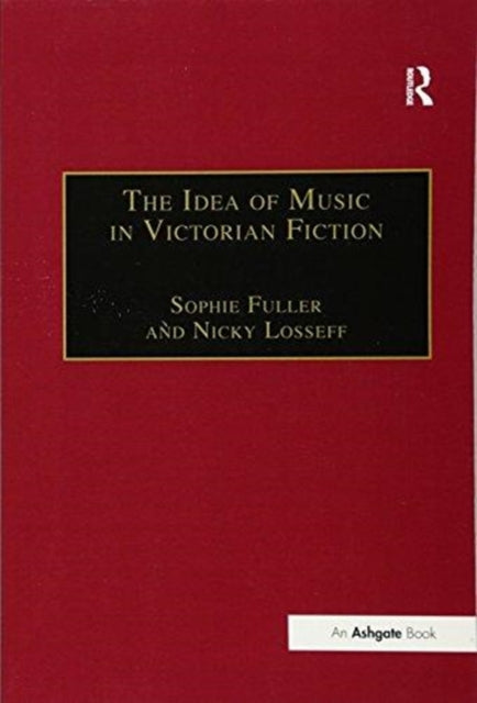 Book cover of: Idea of Music in Victorian Fiction. By: Nicky Losseff