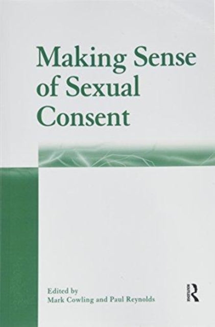 Book cover of: Making Sense of Sexual Consent. By: Mark Cowling