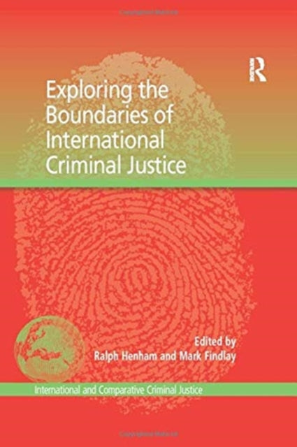 Book cover of: Exploring the Boundaries of International Criminal Justice. By: Mark Findlay