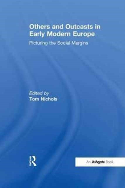 Book cover of: Others and Outcasts in Early Modern Europe. By: Tom Nichols