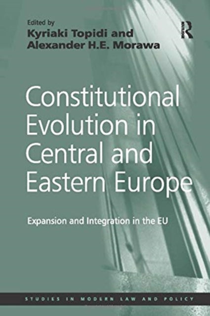 Book cover of: Constitutional Evolution in Central and Eastern Europe. By: Alexander H. E. Morawa