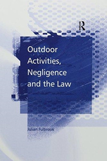 Book cover of: Outdoor Activities, Negligence and the Law. By: Julian Fulbrook