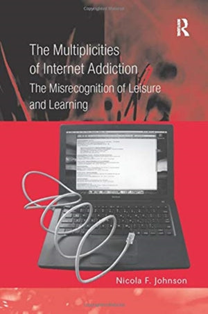 The Multiplicities of Internet Addiction