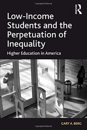 Low-Income Students and the Perpetuation of Inequality