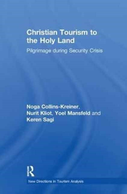 Book cover of: Christian Tourism to the Holy Land. By: Noga Collins-Kreiner
