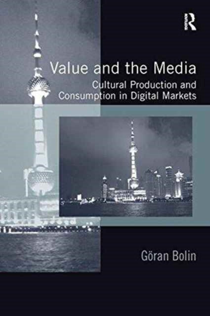 Book cover of: Value and the Media. By: Göran Bolin