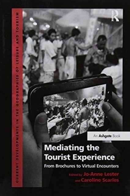 Book cover of: Mediating the Tourist Experience. By: Caroline Scarles