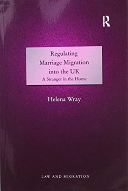 Book cover of: Regulating Marriage Migration into the UK. By: Helena Wray