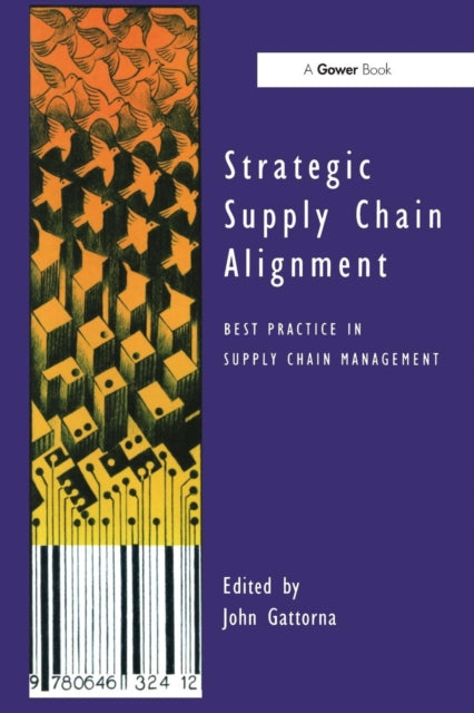 Book cover of: Strategic Supply Chain Alignment. By: John Gattorna