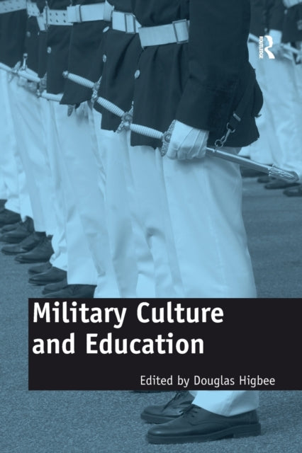Book cover of: Military Culture and Education. By: Douglas Higbee