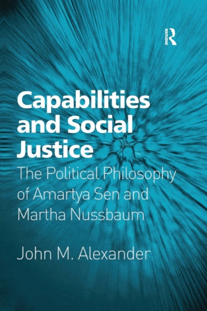 Book cover of: Capabilities and Social Justice. By: John M. Alexander