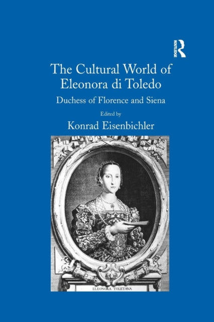 Book cover of: Cultural World of Eleonora di Toledo. By: Konrad Eisenbichler