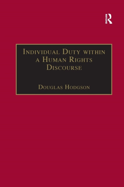 Book cover of: Individual Duty within a Human Rights Discourse. By: Douglas Hodgson