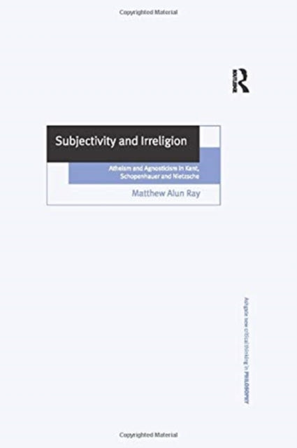 Book cover of: Subjectivity and Irreligion. By: Matthew Alun Ray