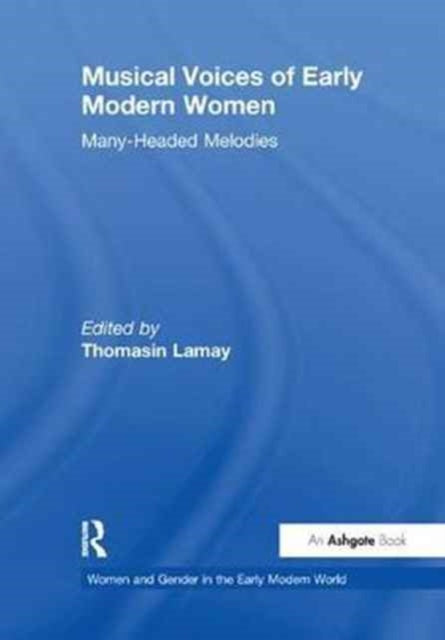 Book cover of: Musical Voices of Early Modern Women. By: Thomasin LaMay