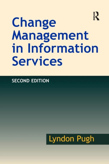 Book cover of: Change Management in Information Services. By: Lyndon Pugh