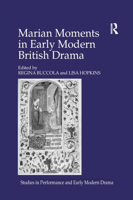 Marian Moments in Early Modern British Drama
