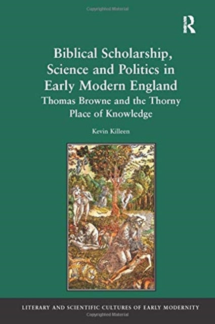 Book cover of: Biblical Scholarship, Science and Politics in Early Modern England. By: Kevin Killeen
