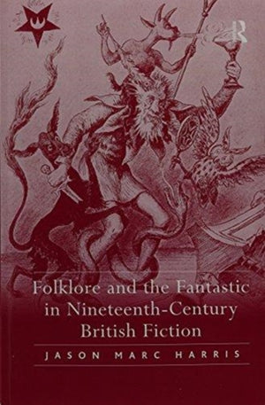 Folklore and the Fantastic in Nineteenth-Century British Fiction