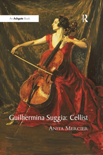 Book cover of: Guilhermina Suggia: Cellist. By: Anita Mercier