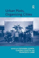 Book cover of: Urban Plots, Organizing Cities. By: Claudio Coletta