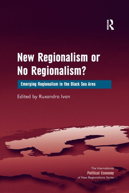 Book cover of: New Regionalism or No Regionalism?. By: Ruxandra Ivan