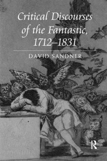 Book cover of: Critical Discourses of the Fantastic, 1712-1831. By: David Sandner