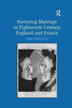 Book cover of: Narrating Marriage in Eighteenth-Century England and France. By: Chris Roulston